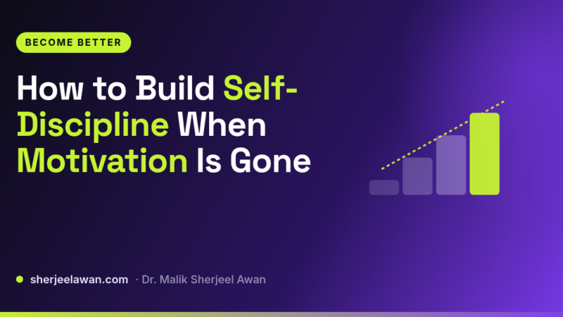 How to Build Self-Discipline When Motivation Is Gone - article cover from sherjeelawan.com