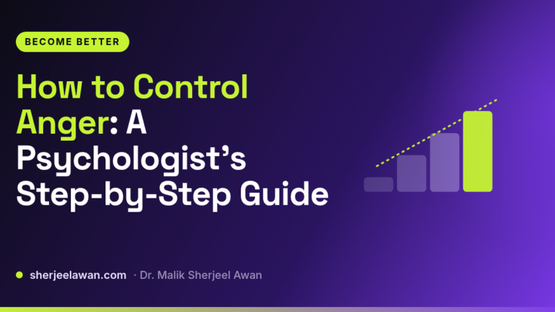 How to Control Anger: A Psychologist's Step-by-Step Guide - article cover from sherjeelawan.com