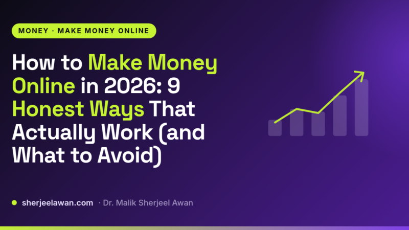 How to Make Money Online in 2026: 9 Honest Ways That Actually Work (and What to Avoid) - article cover from sherjeelawan.com