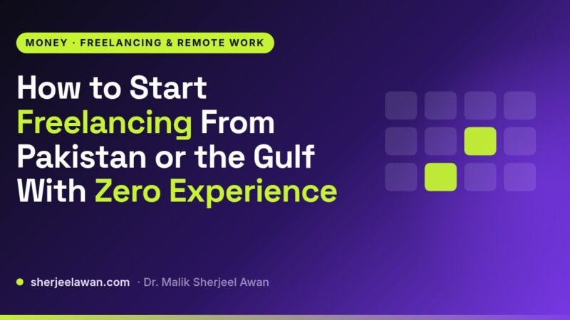 How to Start Freelancing From Pakistan or the Gulf With Zero Experience - article cover from sherjeelawan.com
