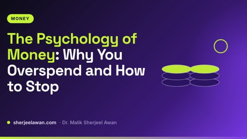 The Psychology of Money: Why You Overspend and How to Stop - article cover from sherjeelawan.com